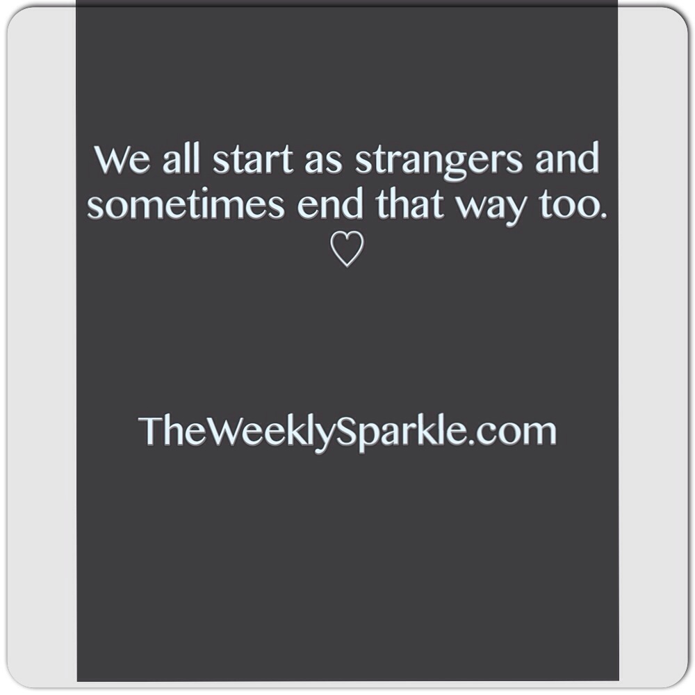 When Lovers and Friends Become Strangers – The Weekly Sparkle